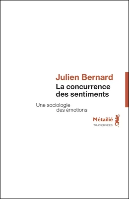 La concurrence des sentiments - Une sociologie des émotions