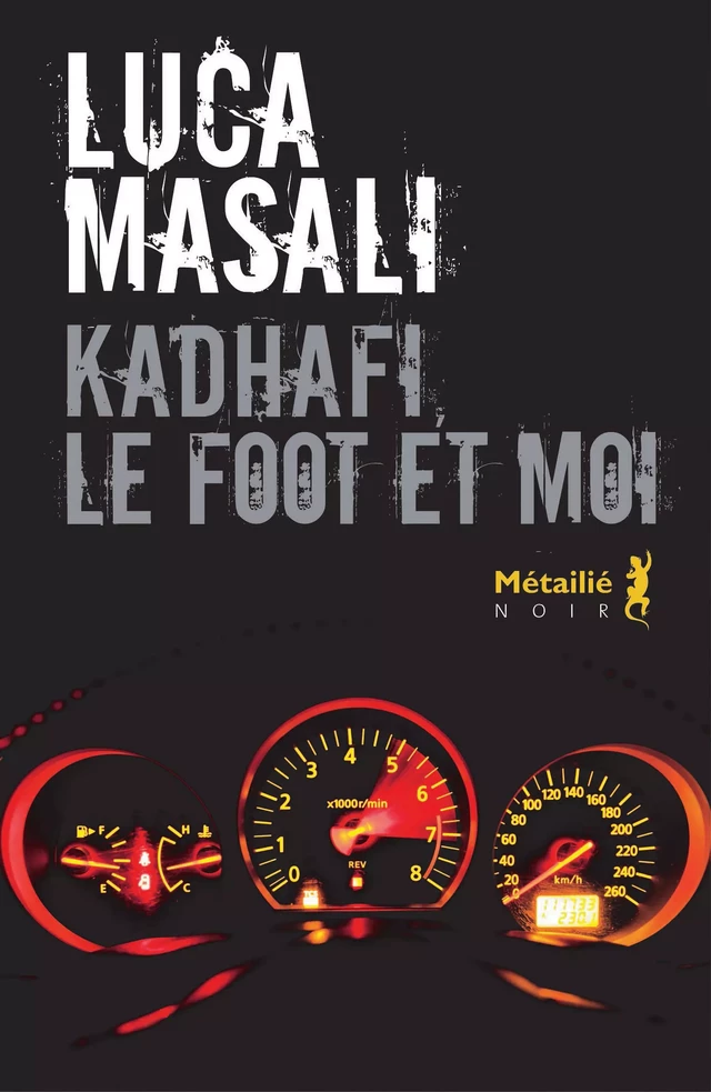 Kadhafi, le foot et moi - Luca Masali - Métailié