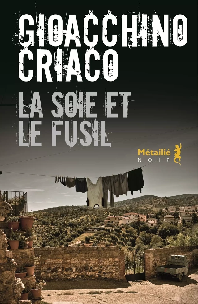 La soie et le fusil - Gioacchino Criaco - Métailié