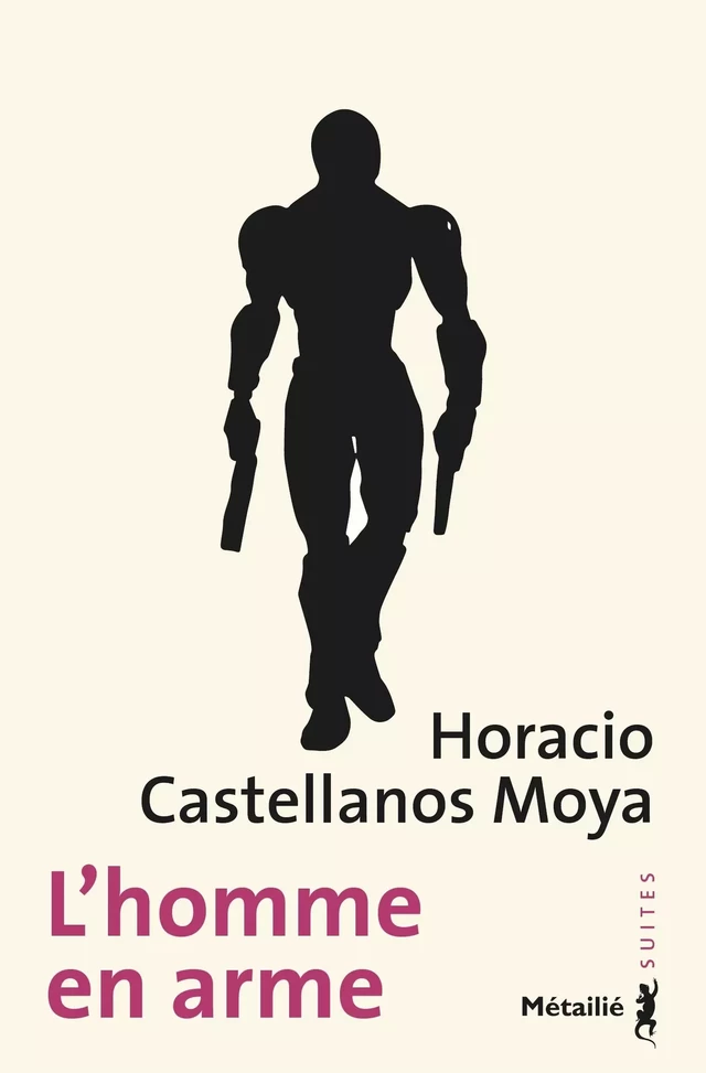 L'homme en arme - Horacio Castellanos Moya - Métailié