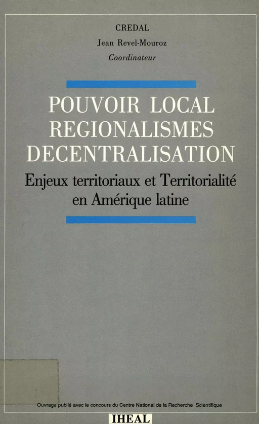 Pouvoir local, régionalismes, décentralisation -  - Éditions de l’IHEAL