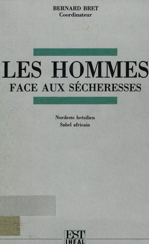 Les Hommes face aux sécheresses -  - Éditions de l’IHEAL