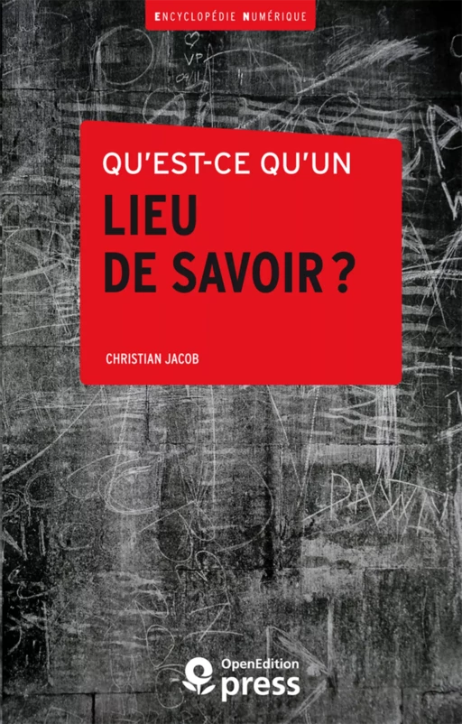 Qu’est-ce qu’un lieu de savoir ? - Christian Jacob - OpenEdition Press