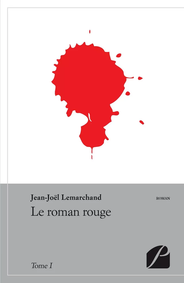 Le roman rouge - Tome I - Jean-Joël Lemarchand - Editions du Panthéon