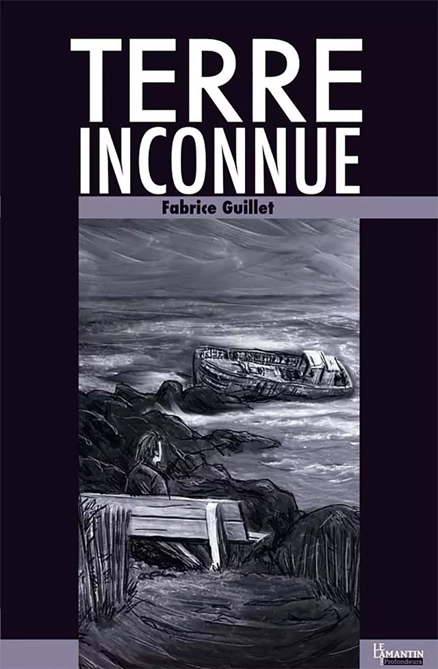 Terre inconnue - Fabrice Guillet - Les éditions du Lamantin