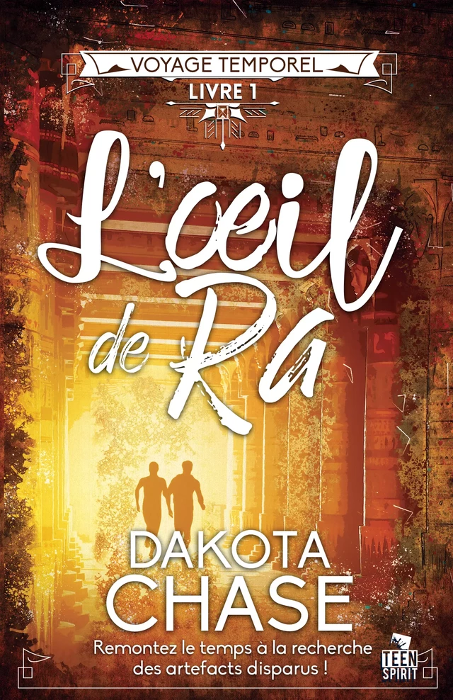 L'œil de Ra - Dakota Chase, Timothée MacKowiak - Teen Spirit