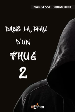 Dans la peau d'un Thug 2