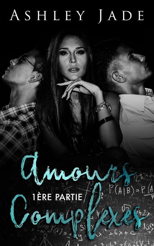 Amours complexes - Première partie - Ashley Jade - Juno Publishing