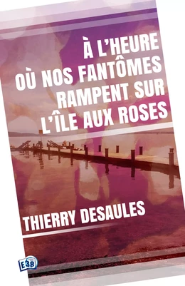 A l'heure où nos fantômes rampent sur l'île aux roses