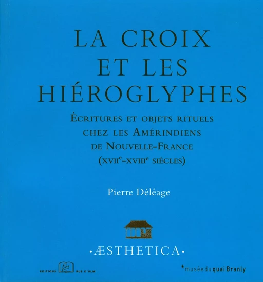 La Croix et les hiéroglyphes - Pierre Déléage - Éditions Rue d’Ulm via OpenEdition