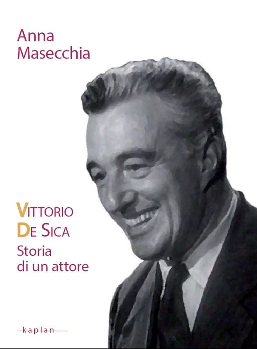 Vittorio De Sica - Anna Masecchia - Edizioni Kaplan