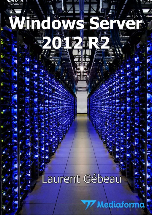 Windows Server 2012 R2 - Installation - Laurent Gébeau - Mediaforma