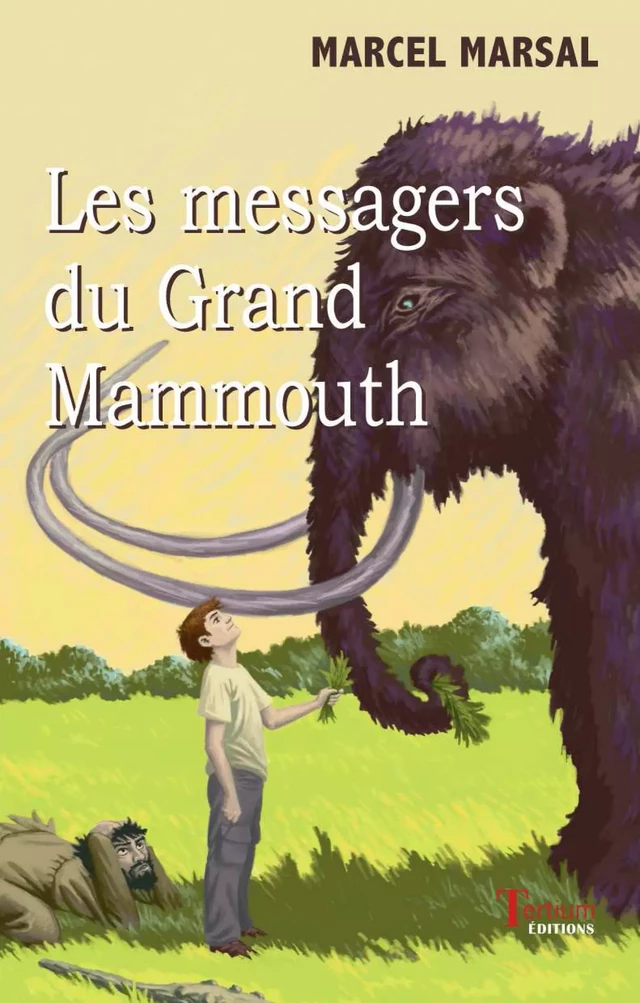 Les messagers du Grand Mammouth - Marcel Marsal - Tertium éditions