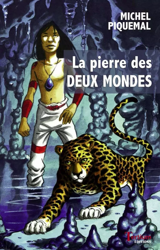 La pierre des deux mondes - Michel Piquemal - Tertium éditions