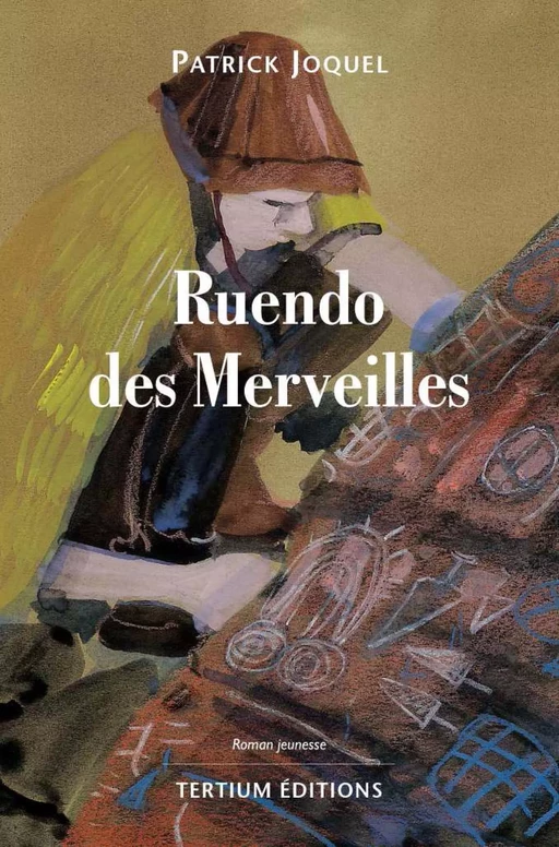 Ruendo des merveilles - Patrick Joquel - Editions du Laquet