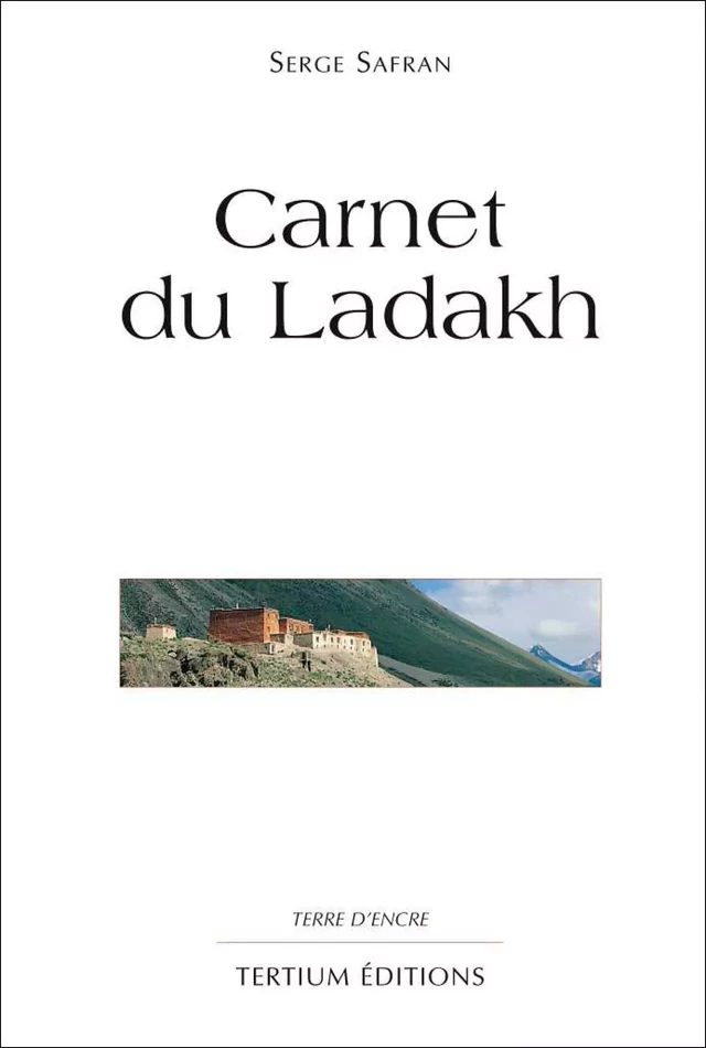 Carnet du Ladakh - Serge Safran - Editions du Laquet