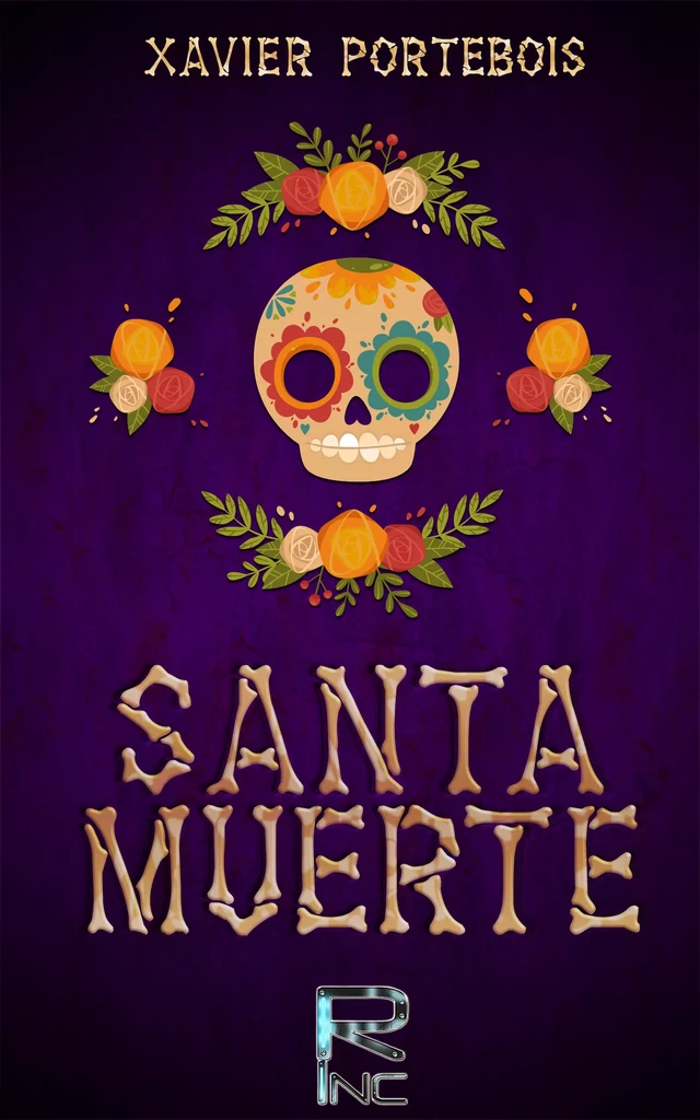 ¡ Santa Muerte ! - Xavier Portebois - Realities Inc.