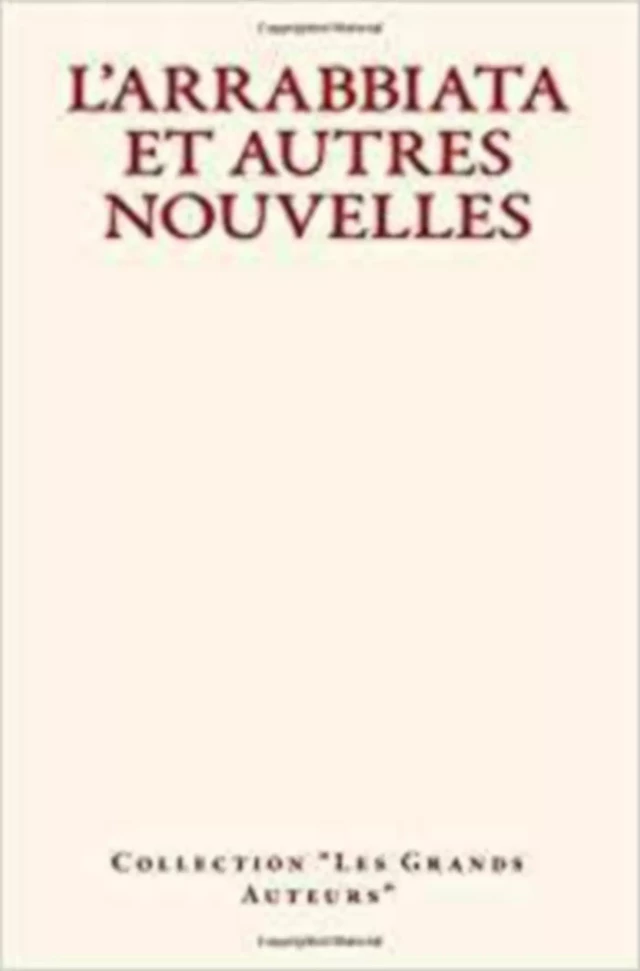 L'Arrabbiata et autres nouvelles - Collection les Grands Auteurs - Editions Le Mono