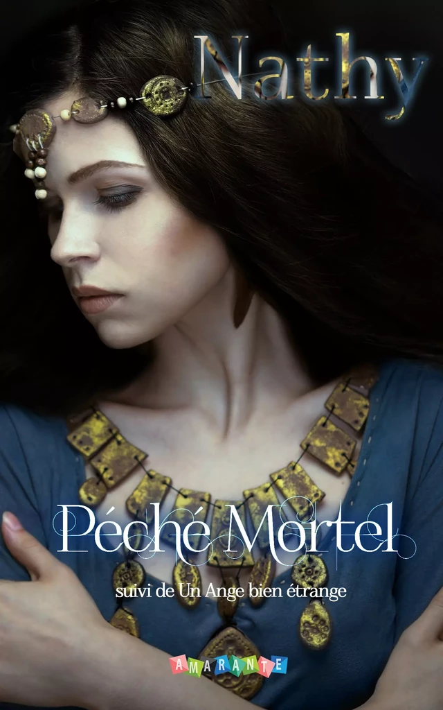 Péché Mortel: Péché Mortel suivi de Un Ange bien étrange - Nathy Nathy - Amarante Editions