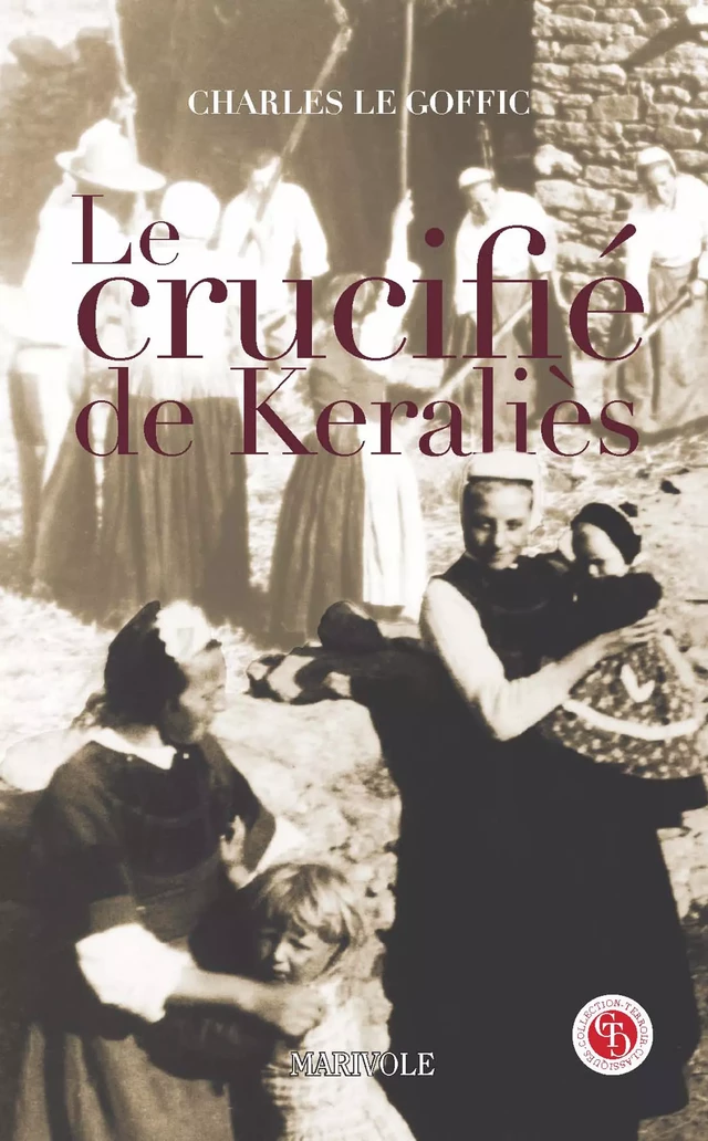 Le Crucifié de Keraliès - Charles Le Goffic - Marivole Éditions