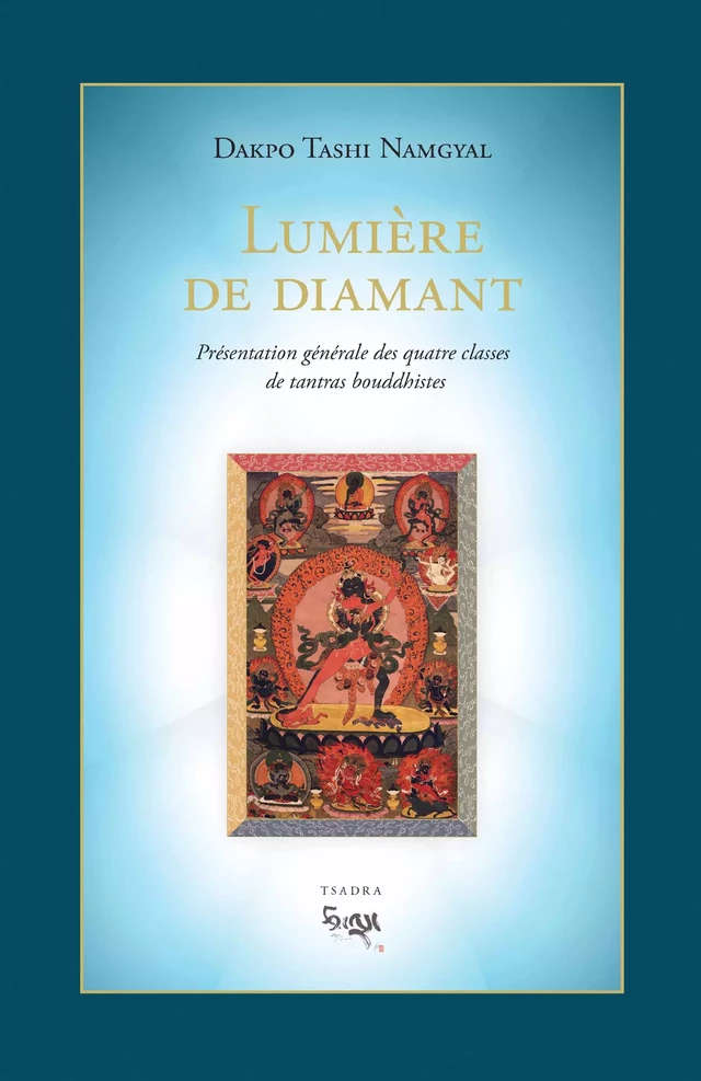 Lumière de diamant - Dakpo Tashi Namgyal - Padmakara