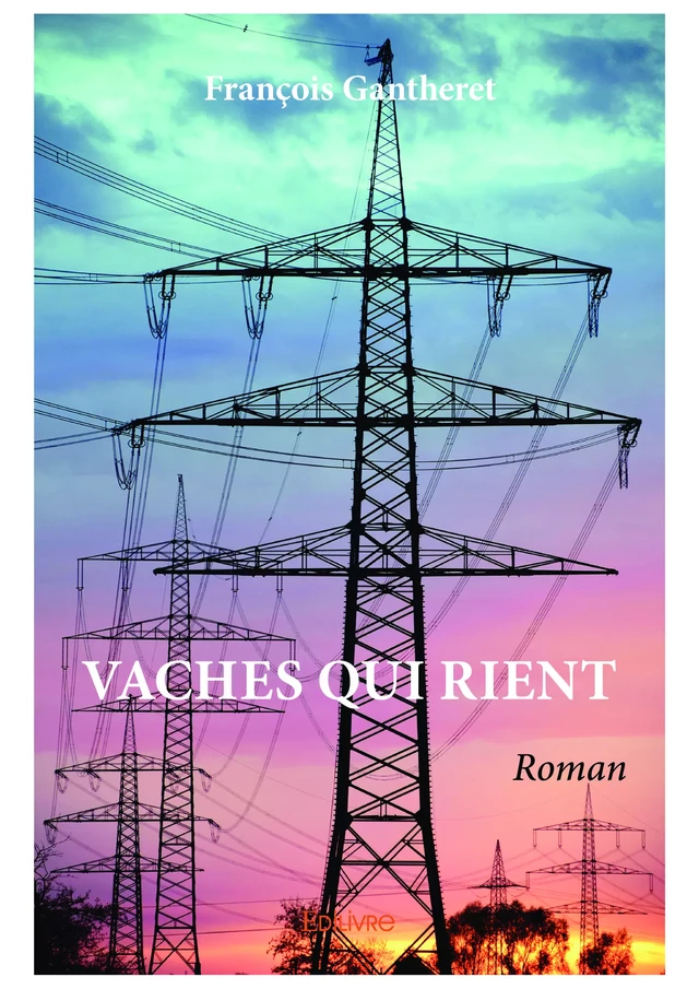 Vaches qui rient - François Gantheret - Editions Edilivre