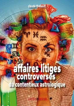 Affaire Litiges Controverses du contentieux astrologique