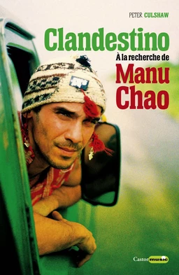 Clandestino. À la recherche de Manu Chao