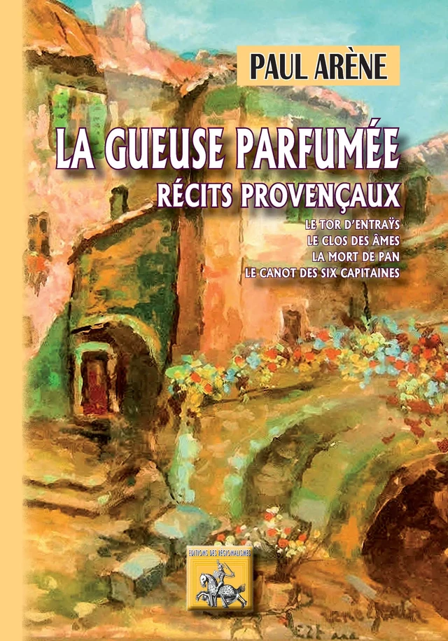 La Gueuse parfumée (récits provençaux) - Paul Arène - Editions des Régionalismes