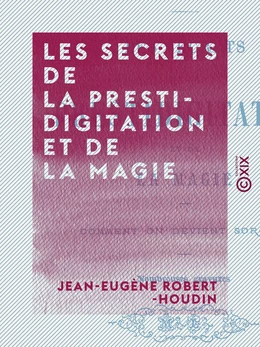 Les Secrets de la prestidigitation et de la magie