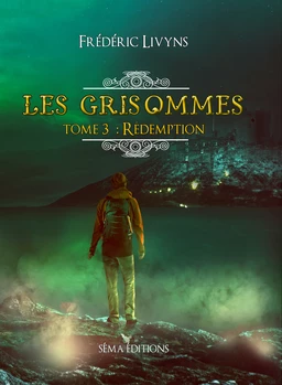 Les Grisommes, tome 3 : Rédemption