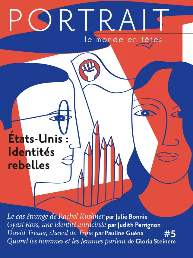 La revue Portrait, le monde en têtes numéro 5 - Judith Perrignon, Julie Bonnie, Pauline Guéna, Gloria Steinem - les Éditions du Portrait