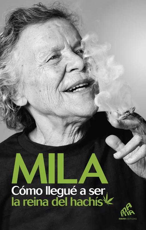 Cómo llegué a ser la reina del hachís - Mila Mila - Mama Editions