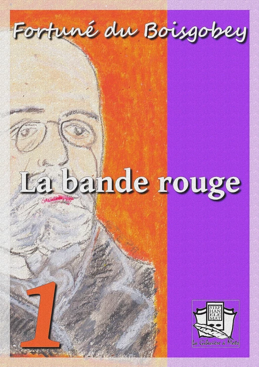 La bande rouge - Fortuné du Boisgobey - La Gibecière à Mots