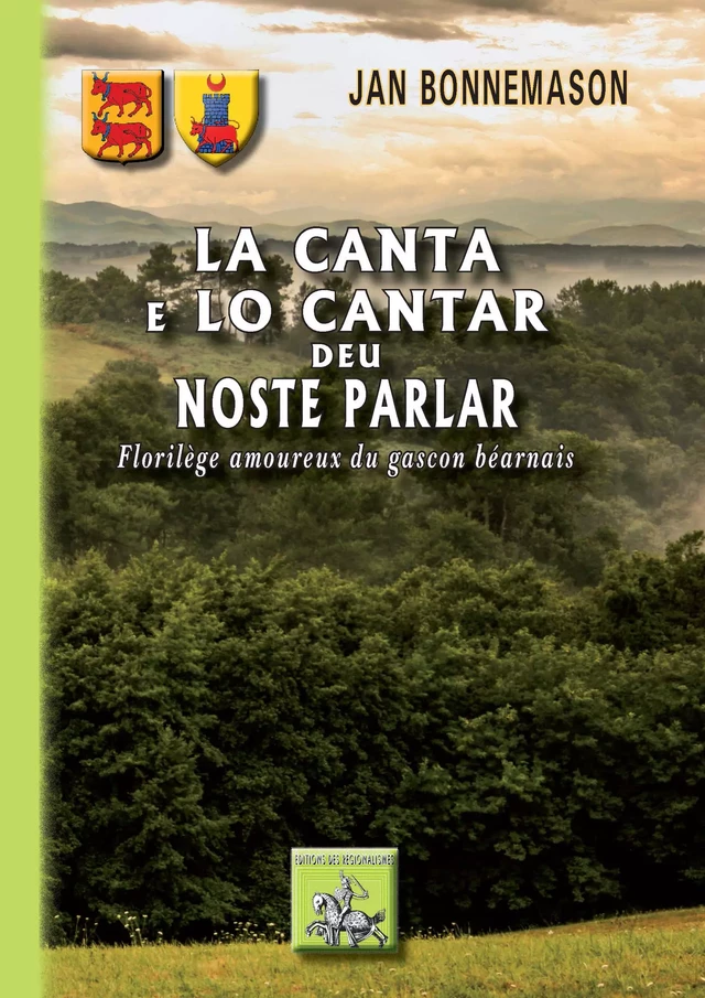 La canta e lo cantar deu noste Parlar (florilège amoureux du gascon béarnais) - Jan Bonnemason - Editions des Régionalismes