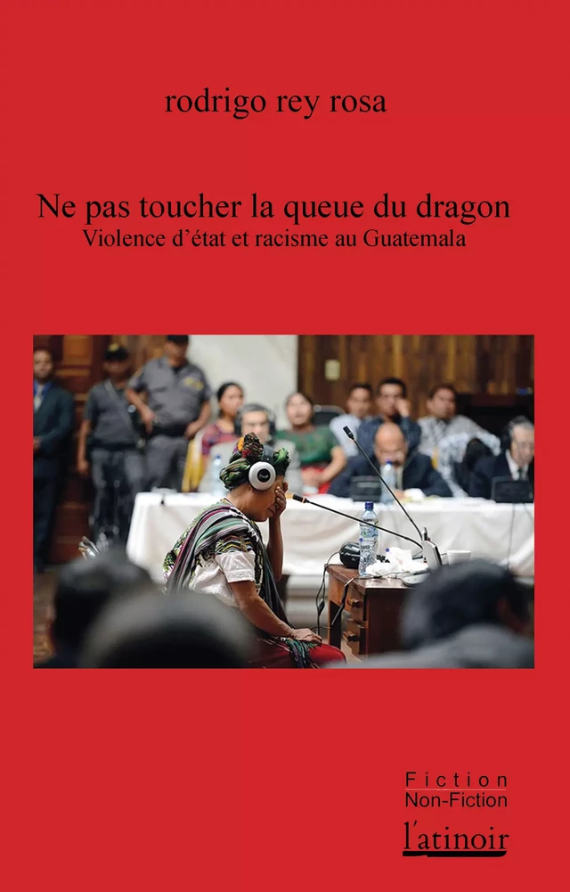 Ne pas toucher la queue du dragon - Rodrigo Rey Rosa - L'atinoir