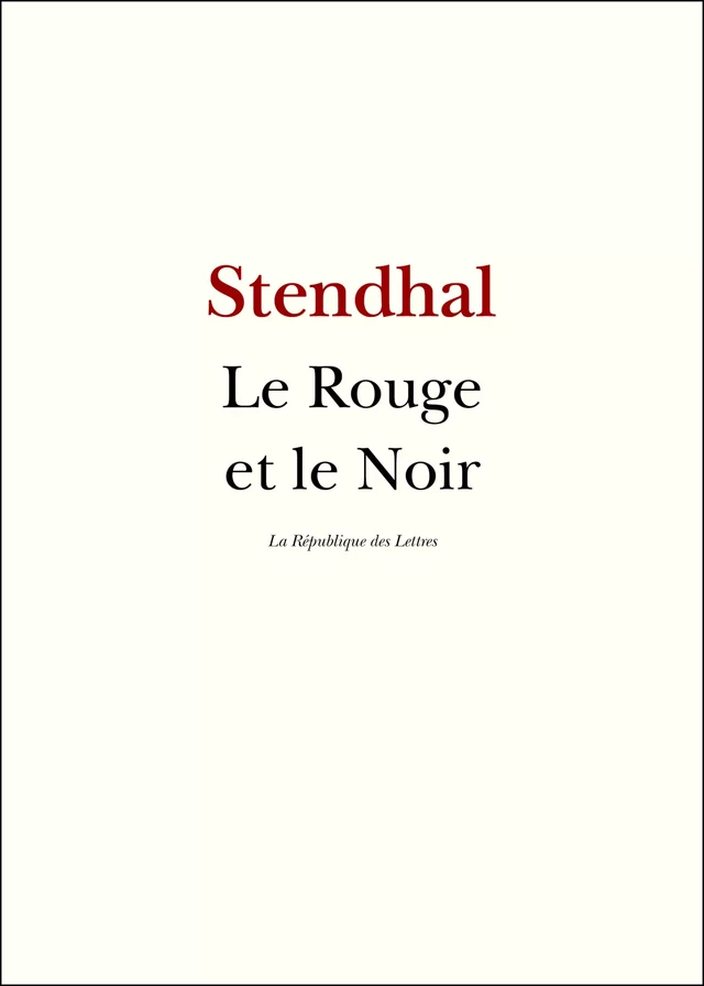 Le Rouge et le Noir -  Stendhal - République des Lettres