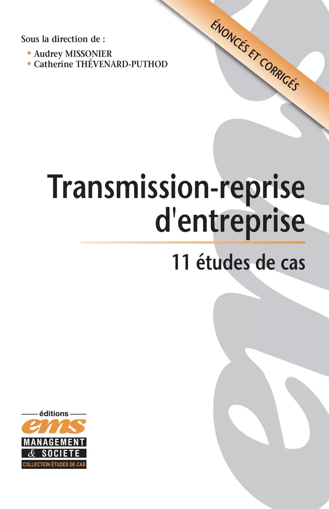 Transmission-reprise d'entreprise. 11 études de cas - Audrey MISSONIER, Catherine Thévenard-Puthod - Éditions EMS