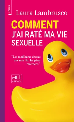 Comment j'ai raté ma vie sexuelle