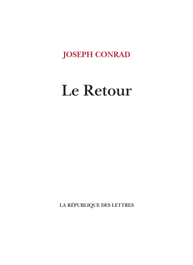 Le Retour - Joseph Conrad - République des Lettres