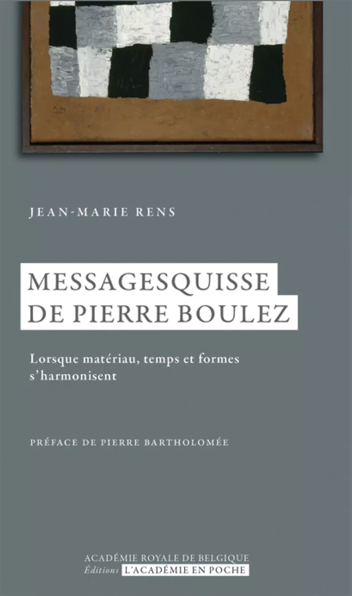 Messagesquisses de Pierre Boulez - Jean-Marie Rens - Académie royale de Belgique