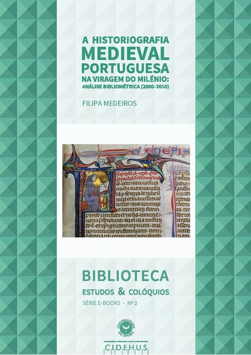 A Historiografia Medieval Portuguesa na viragem do Milénio - Filipa Medeiros - Publicações do CIDEHUS