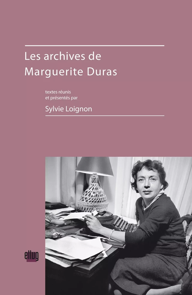 Les archives de Marguerite Duras -  - UGA Éditions