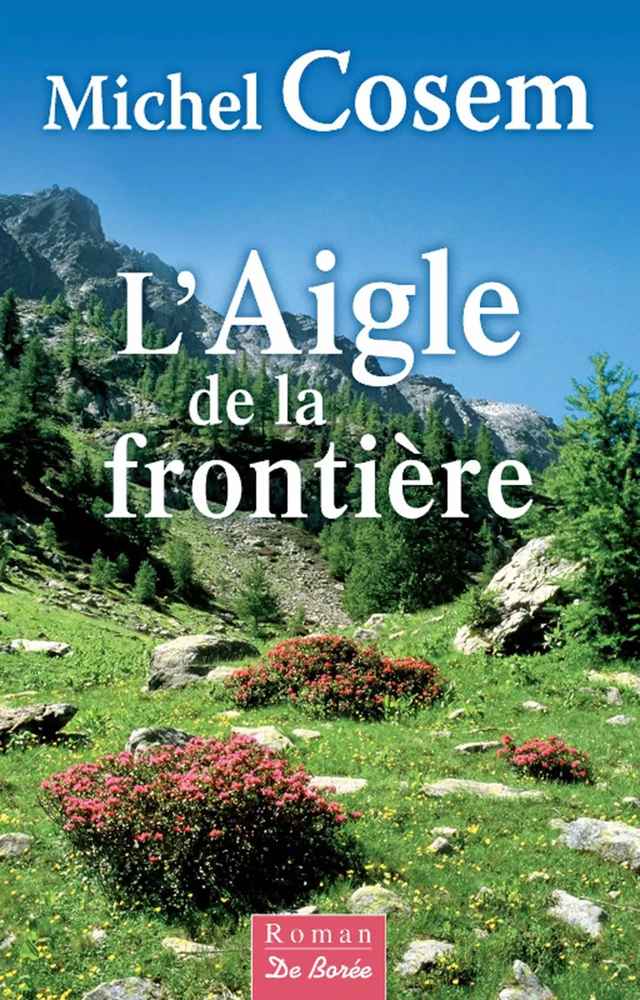 L'Aigle de la frontière - Michel Cosem - De Borée