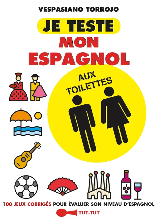 Je teste mon espagnol aux toilettes - Vespasiano Torrojo - Leduc Humour