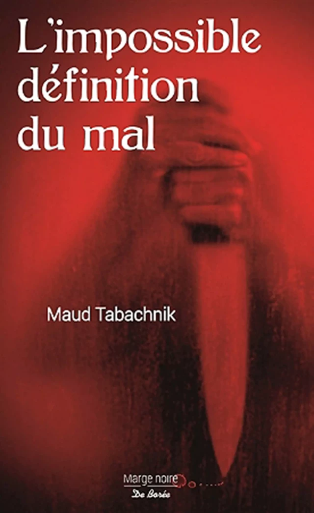 L'impossible définition du mal - Maud Tabachnik - De Borée