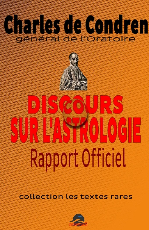 Discours sur l'Astrologie - Charles de Condren - Astroemail