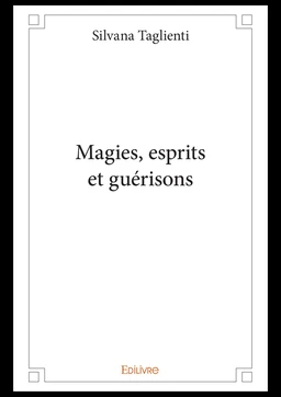 Magies, esprits et guérisons