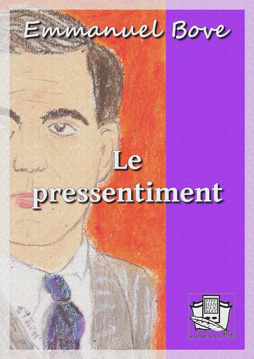 Le pressentiment - Emmanuel Bove - La Gibecière à Mots