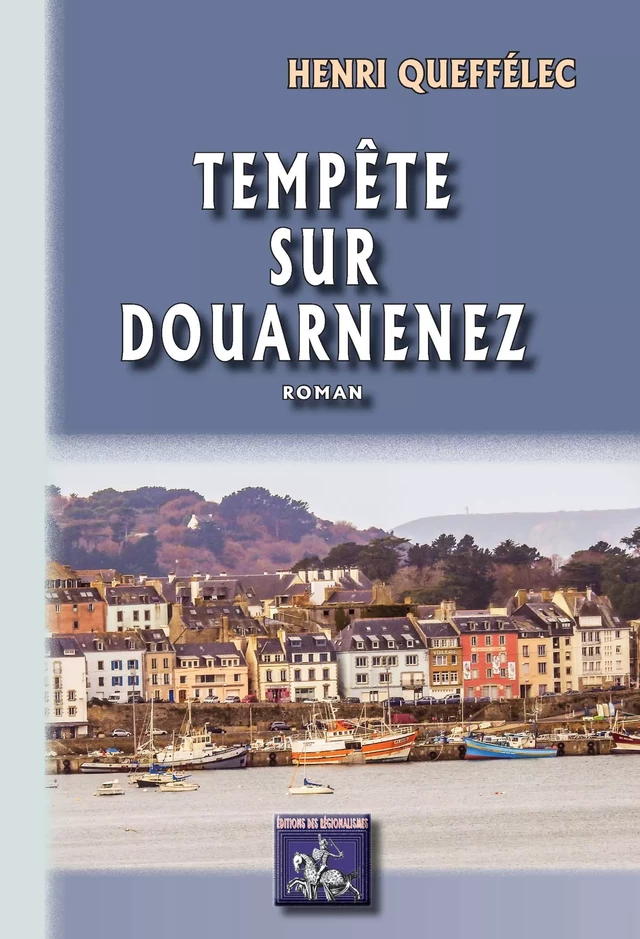 Tempête sur Douarnenez - Henri Queffélec - Editions des Régionalismes